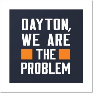 Dayton, We Are The Problem - Spoken From Space Posters and Art